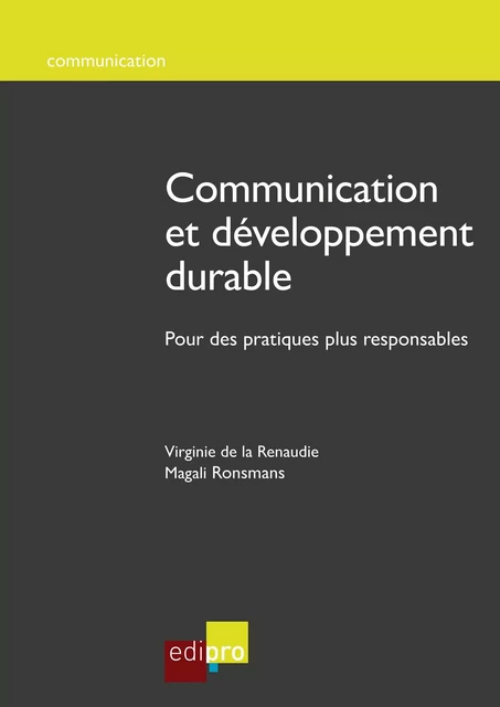 Communication et développement durable - Virginie de la Renaudie, Magali Ronsmans - EdiPro