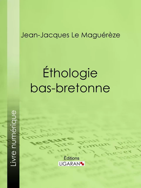 Éthologie bas-bretonne - Jean-Jacques Le Maguérèze,  Ligaran - Ligaran