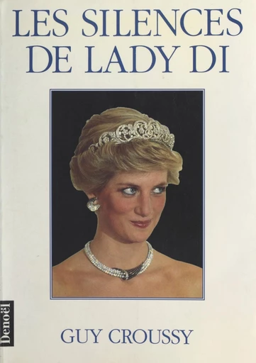 Les silences de Lady Di - Guy Croussy - FeniXX réédition numérique