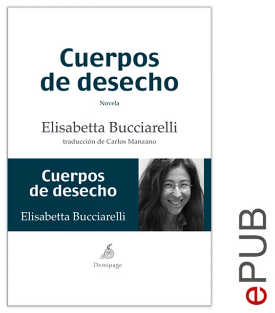 Cuerpos de desecho - Elisabetta Bucciarelli, Carlos Manzano - Demipage