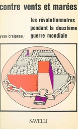 Les révolutionnaires pendant la Seconde Guerre mondiale (1). Contre vents et marées : 1938-1945