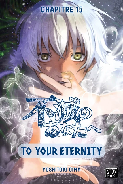 To Your Eternity Chapitre 015 - Yoshitoki Oima - Pika