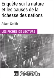 Enquête sur la nature et les causes de la richesse des nations d'Adam Smith