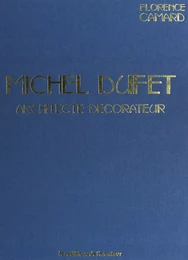 Michel Dufet, architecte décorateur