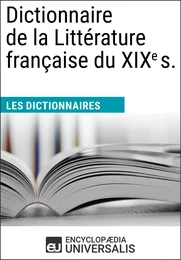 Dictionnaire de la Littérature française du XIXe s.