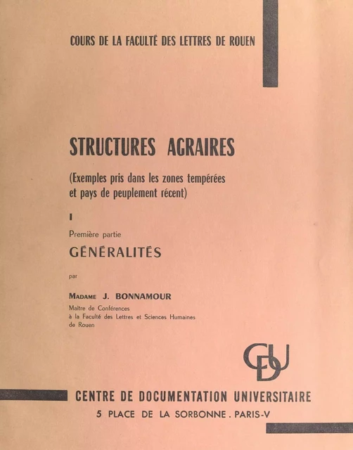 Structures agraires (exemples pris dans les zones tempérées et pays de peuplement récent) (1). Généralités - Jacqueline Bonnamour - FeniXX réédition numérique