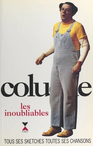 Coluche, les inoubliables -  Coluche - FeniXX réédition numérique