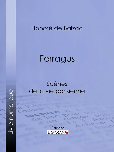 Ferragus - Honoré de Balzac,  Ligaran - Ligaran