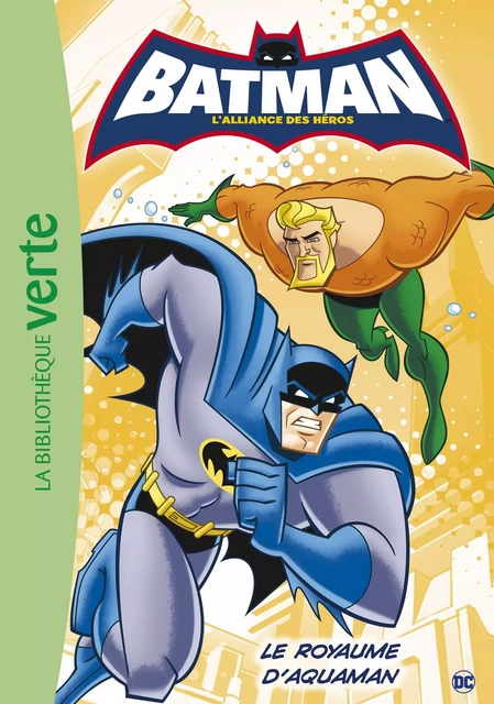 Batman 03 - Le royaume d'Aquaman -  Warner Bros - Hachette Jeunesse