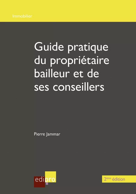 Guide du propriétaire bailleur et de ses conseillers - 2ème édition - Pierre Jammar - EdiPro