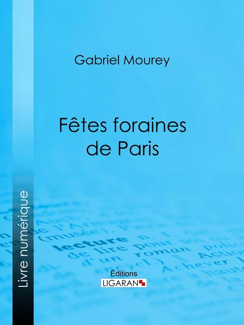 Fêtes foraines de Paris - Gabriel Mourey,  Ligaran - Ligaran