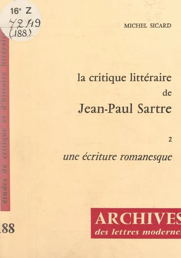 La critique littéraire de Jean-Paul Sartre (2). Une écriture romanesque - Michel Sicard - FeniXX réédition numérique