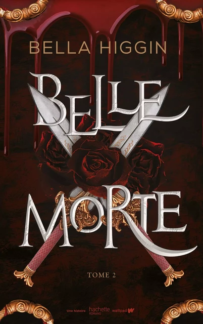 Belle morte - tome 2 - Bella Higgin - Hachette Romans