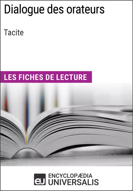 Dialogue des orateurs de Tacite -  Encyclopaedia Universalis - Encyclopaedia Universalis