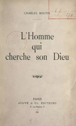 L'homme qui cherche son Dieu