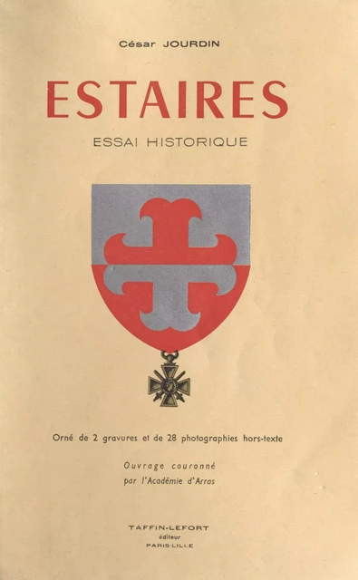 Essai historique sur Estaires - César Jourdin - FeniXX réédition numérique