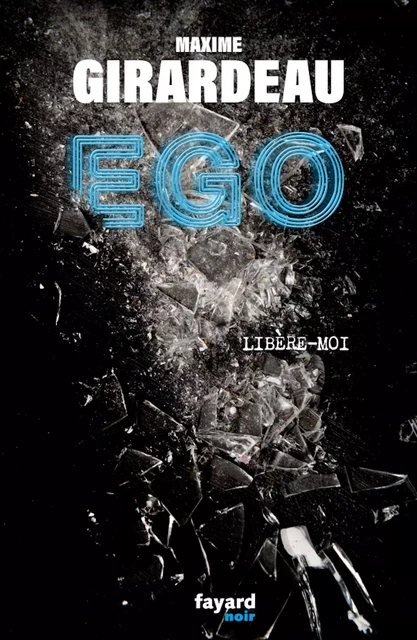 Ego - Maxime Girardeau - Fayard