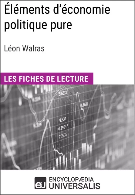 Éléments d'économie politique pure ou théorie de la richesse sociale de Léon Walras -  Encyclopaedia Universalis - Encyclopaedia Universalis