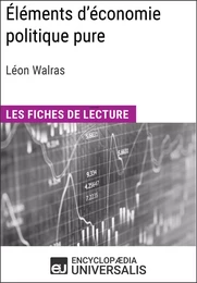 Éléments d'économie politique pure ou théorie de la richesse sociale de Léon Walras