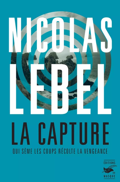 La Capture - Nicolas Lebel - Le Masque