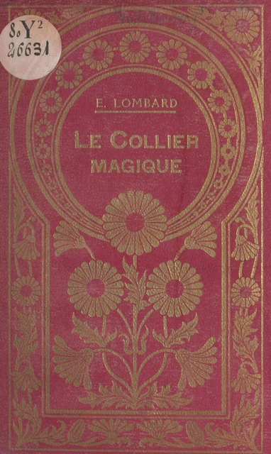 Le collier magique et autres contes - Ellen Lombard, Helena Nyblom, Jeanna Oterdahl, Anna Vahlenberg - FeniXX réédition numérique