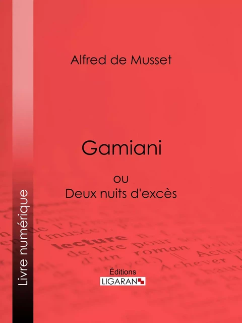 Gamiani - Alfred de Musset,  Ligaran - Ligaran