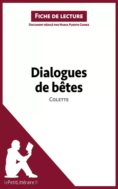 Dialogues de bêtes de Colette (Fiche de lecture) -  lePetitLitteraire, Maria Puerto Gomez - lePetitLitteraire.fr