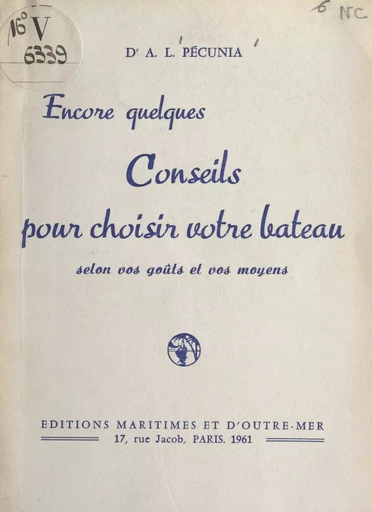 Encore quelques conseils pour choisir votre bateau selon vos goûts et vos moyens - Albert-Louis Pécunia - FeniXX réédition numérique