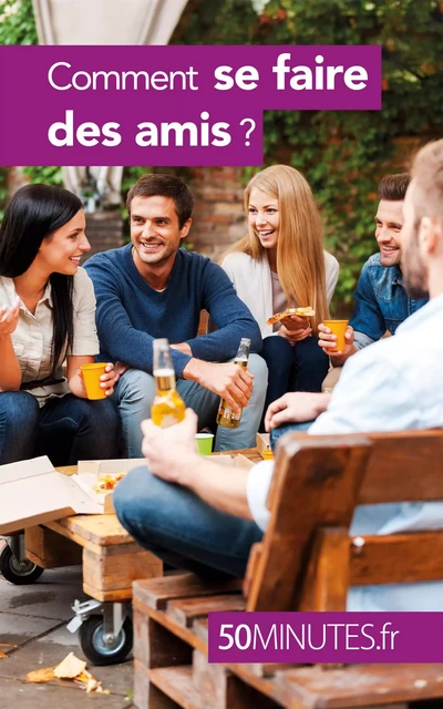 Comment se faire des amis ? - Joachim Gaulin,  50MINUTES - 50Minutes.fr