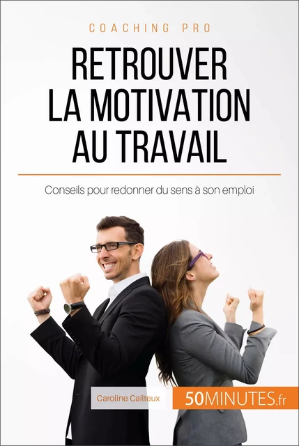 Retrouver la motivation au travail - Caroline Cailteux,  50MINUTES - 50Minutes.fr