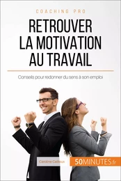 Retrouver la motivation au travail