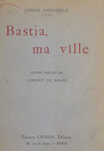 Bastia, ma ville - Jacques Faggianelli - FeniXX réédition numérique