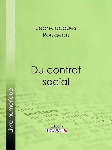 Du contrat social - Jean-Jacques Rousseau,  Ligaran - Ligaran