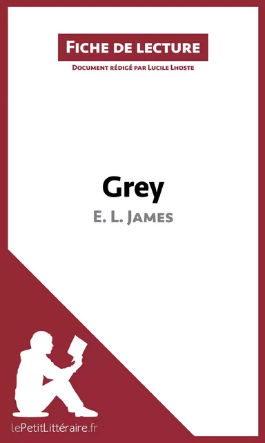 Grey de E. L. James (Fiche de lecture) -  lePetitLitteraire, Lucile Lhoste - lePetitLitteraire.fr