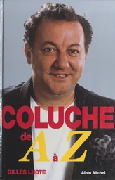 Coluche de A à Z