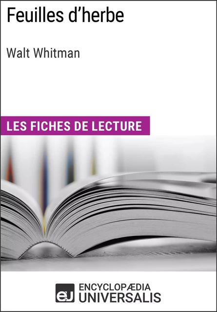 Feuilles d'herbe de Walt Whitman -  Encyclopaedia Universalis - Encyclopaedia Universalis