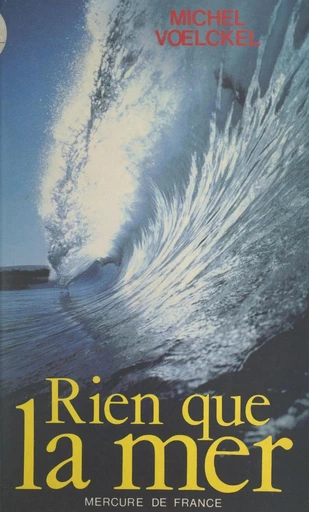 Rien que la mer - Michel Vœlckel - FeniXX réédition numérique