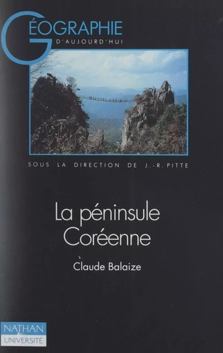 La péninsule coréenne - Claude Balaize - FeniXX réédition numérique