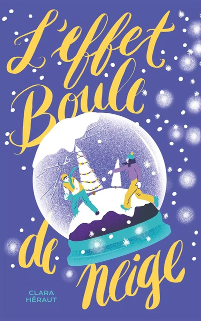 L'Effet Boule de Neige - Clara Héraut - Hachette Romans