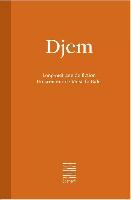 Djem - Mustafa Balci - Scenarii