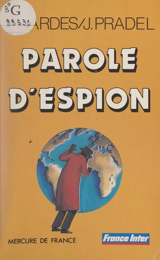 Parole d'espion - François Gardes, Jacques Pradel - FeniXX réédition numérique