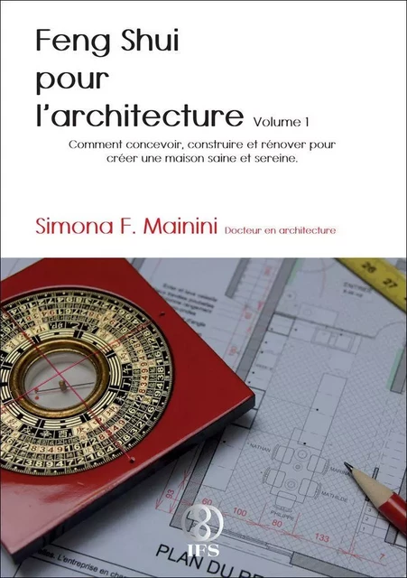 Feng shui pour l'architecture - Simona Mainini - IFS