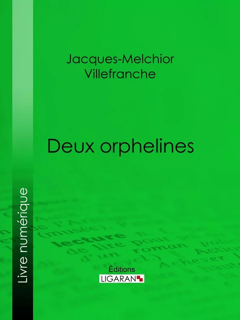 Deux orphelines - Jacques-Melchior Villefranche, Editions Ligaran - Ligaran