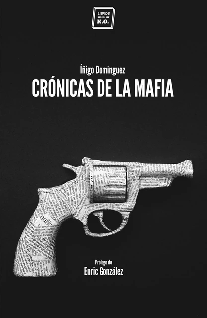 Crónicas de la mafia - Íñigo Domínguez - Libros del K.O.