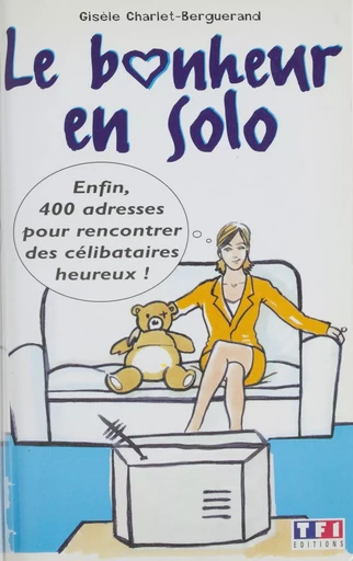 Le Bonheur en solo - Gisèle Charlet-Berguerand - FeniXX réédition numérique