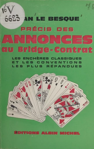 Précis des annonces au bridge-contrat, les enchères classiques et les conventions les plus répandues - Jean Le Besque - FeniXX réédition numérique