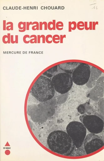 La grande peur du cancer - Claude Henri Chouard - FeniXX réédition numérique