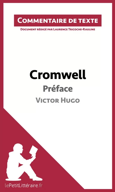 Cromwell de Victor Hugo - Préface -  lePetitLitteraire, Laurence Tricoche-Rauline - lePetitLitteraire.fr