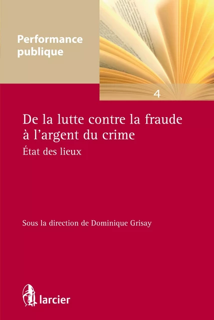 De la lutte contre la fraude à l'argent du crime -  - Éditions Larcier