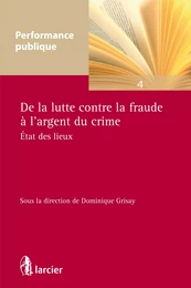 De la lutte contre la fraude à l'argent du crime